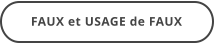 FAUX et USAGE de FAUX