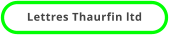 Lettres Thaurfin ltd