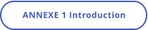 ANNEXE 1 Introduction