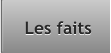 Les faits Les faits